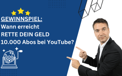 Kurz vor 10.000 Abos bei YouTube – GEWINNSPIEL bei RETTE DEIN GELD – so gewinnst du!