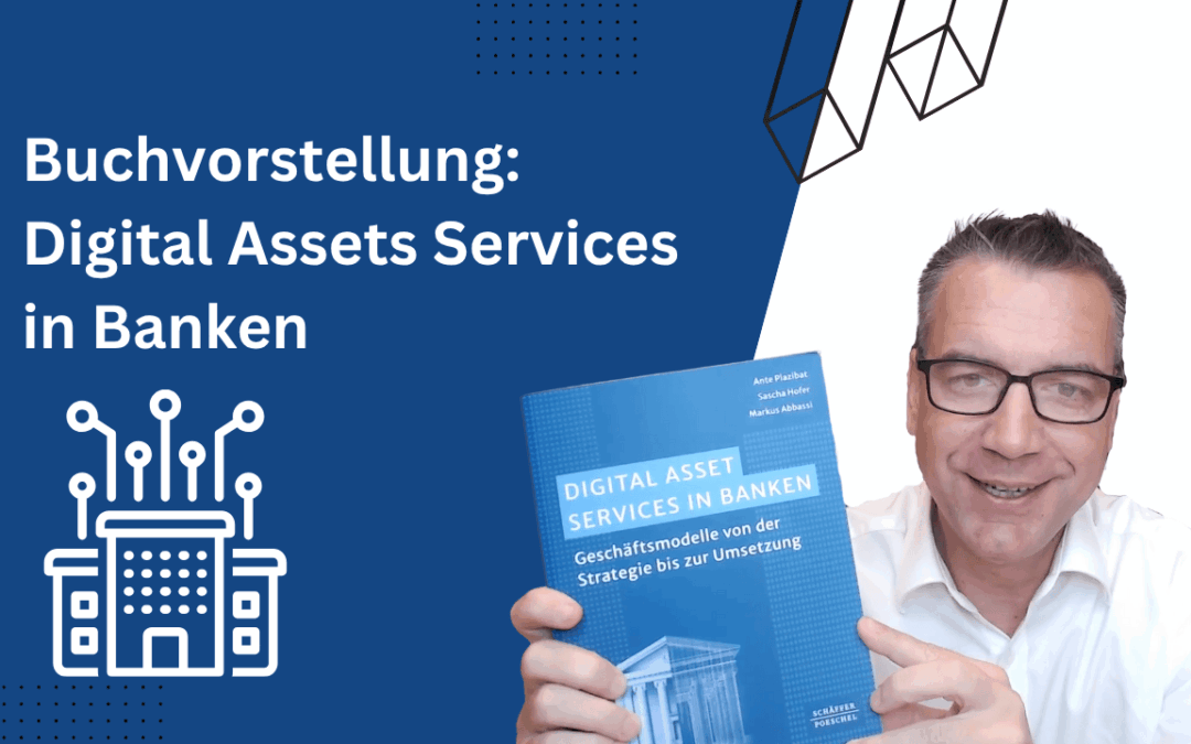 Vom Bankgeschäft zur Blockchain: Digital Assets Services in Banken – Pflichtlektüre für Banker