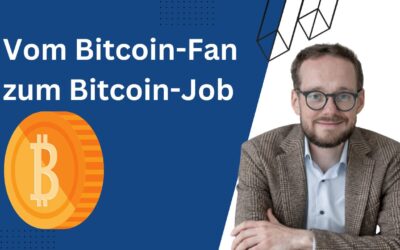 Vom Bitcoin-Fan zum Bitcoin-Job