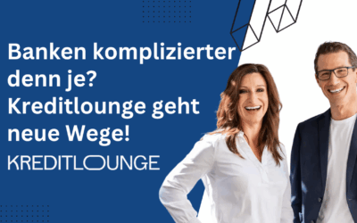 Banken komplizierter denn je? Warum die Kreditlounge neue Wege geht