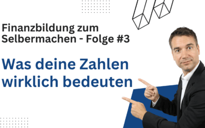 Folge Nr. 3: Deine Zahlen lügen nicht – Finanzbildung zum Selbermachen