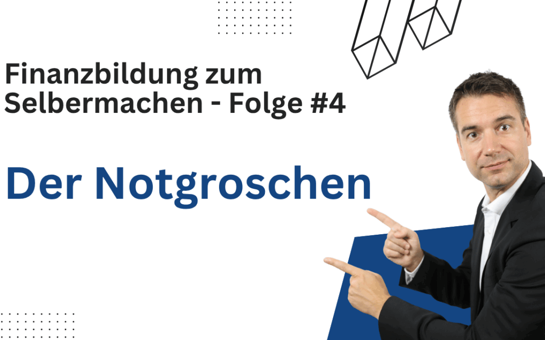 Folge Nr. 4: Wie viel Notgroschen brauchst du wirklich? – Finanzbildung zum Selbermachen