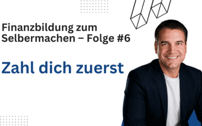 Folge Nr. 6: ZAHL DICH ZUERST! So wird Sparen endlich automatisch